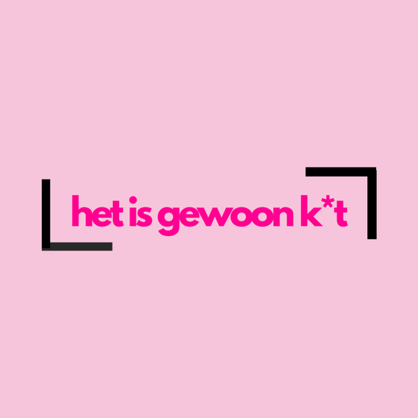 Het is gewoon k*t!