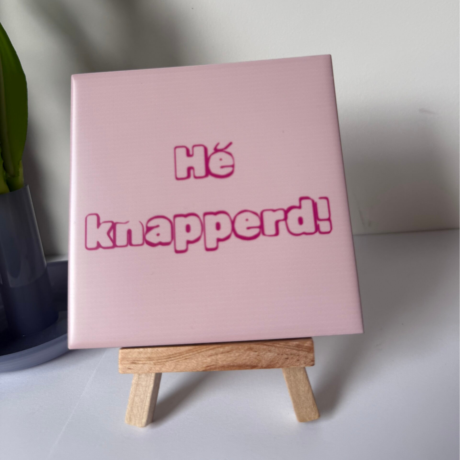 Hé knapperd!