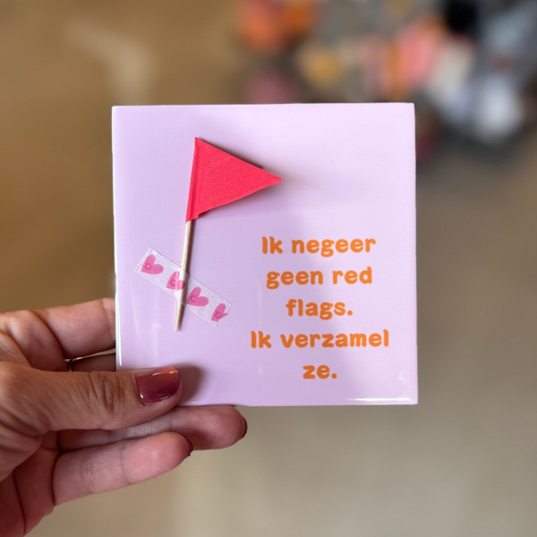 Tegeltje Red Flags – “Ik verzamel ze” 🚩