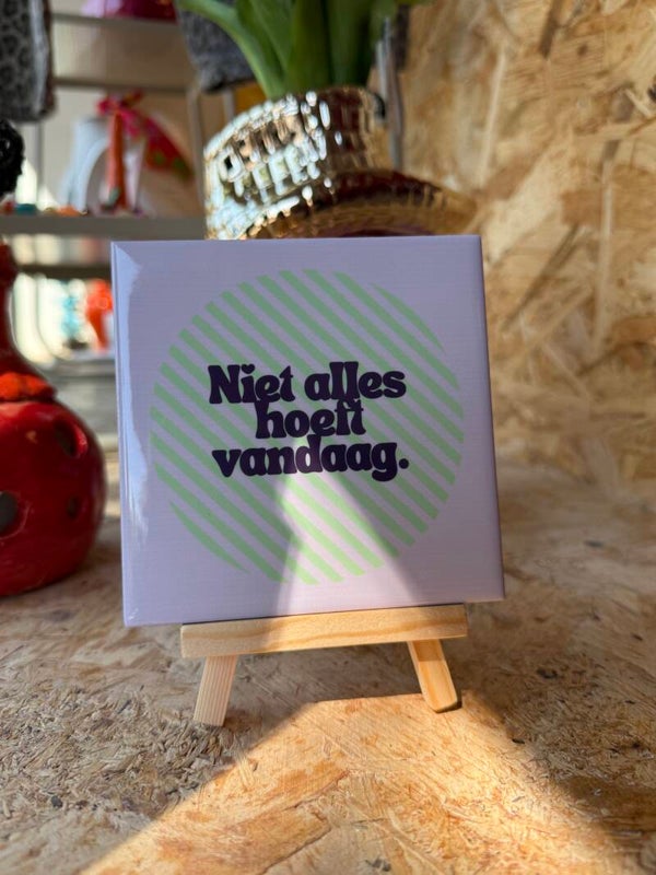 Niet alles hoeft vandaag.