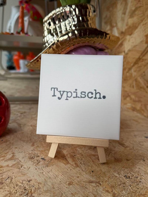Typisch.