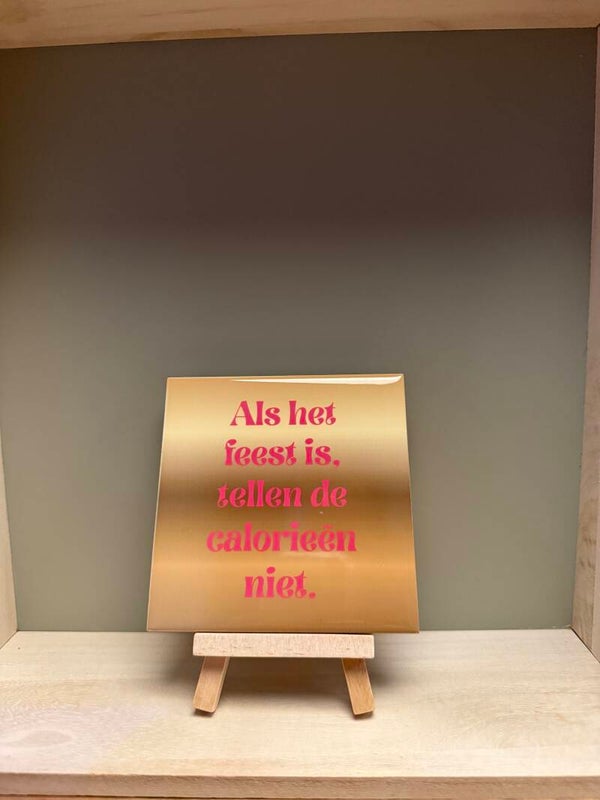 Als het feest is, tellen de calorieën niet.