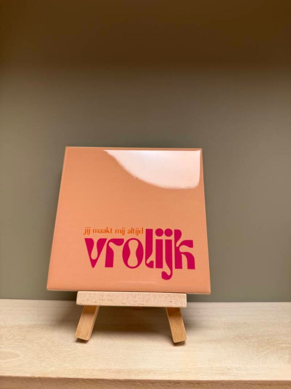 Jij maakt mij altijd VROLIJK
