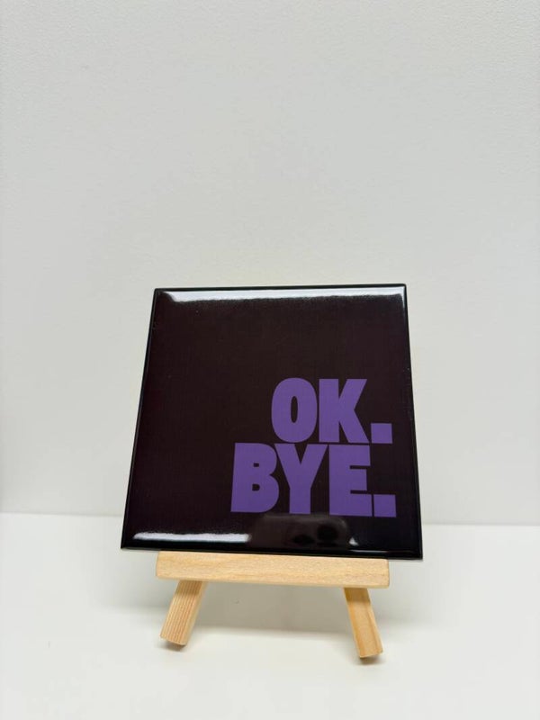 OK. BYE. - Aubergine
