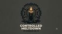 Controlled Meltdown