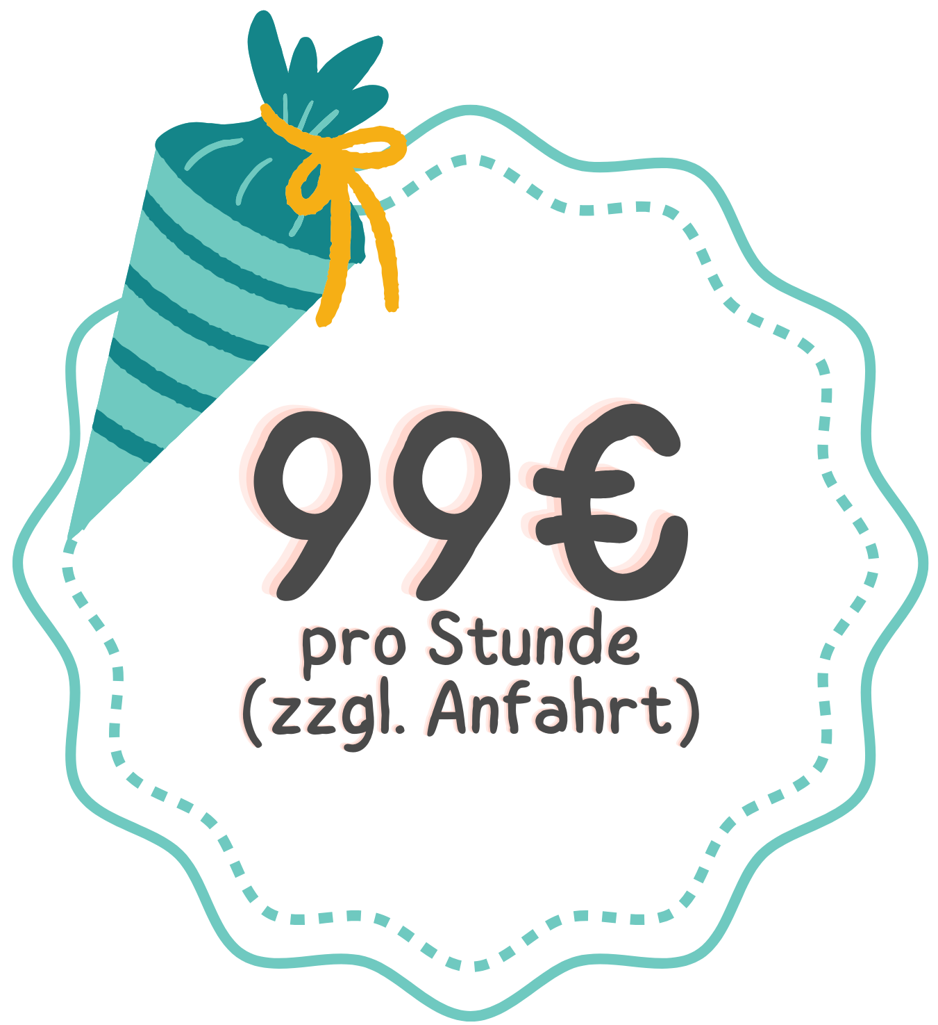 Preis: 99 Euro pro Stunde, zuzüglich Anfahrt; Preisschild ist mit einer Schultüte verziehrt