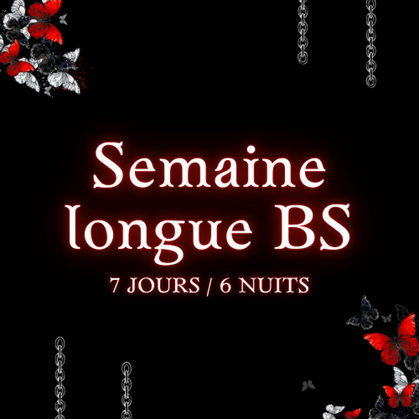 Semaine longue BS