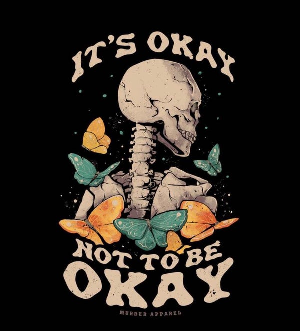 It’s okay not to be okay