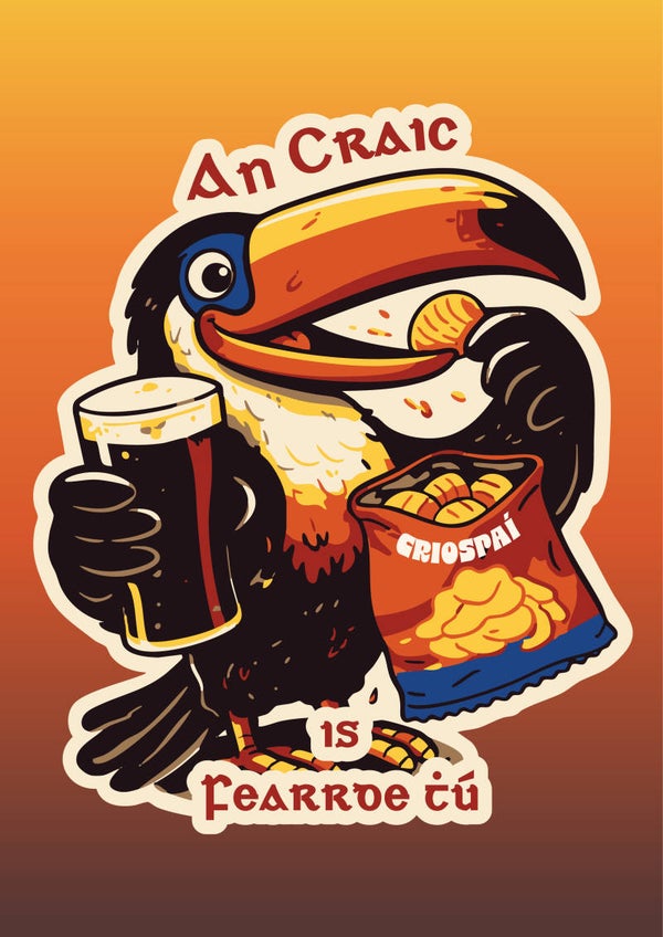 An Craic is Fearrde Thú Print/Priontaí