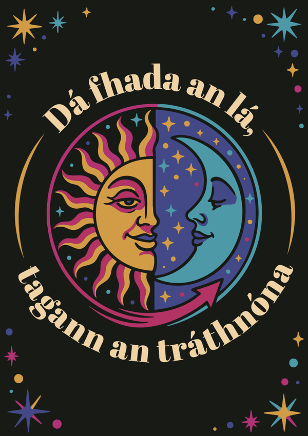 Dá fhada an lá tagann an tráthnóna print/Priontaí