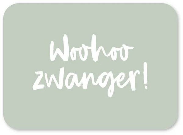Kaart Woohoo Zwanger!