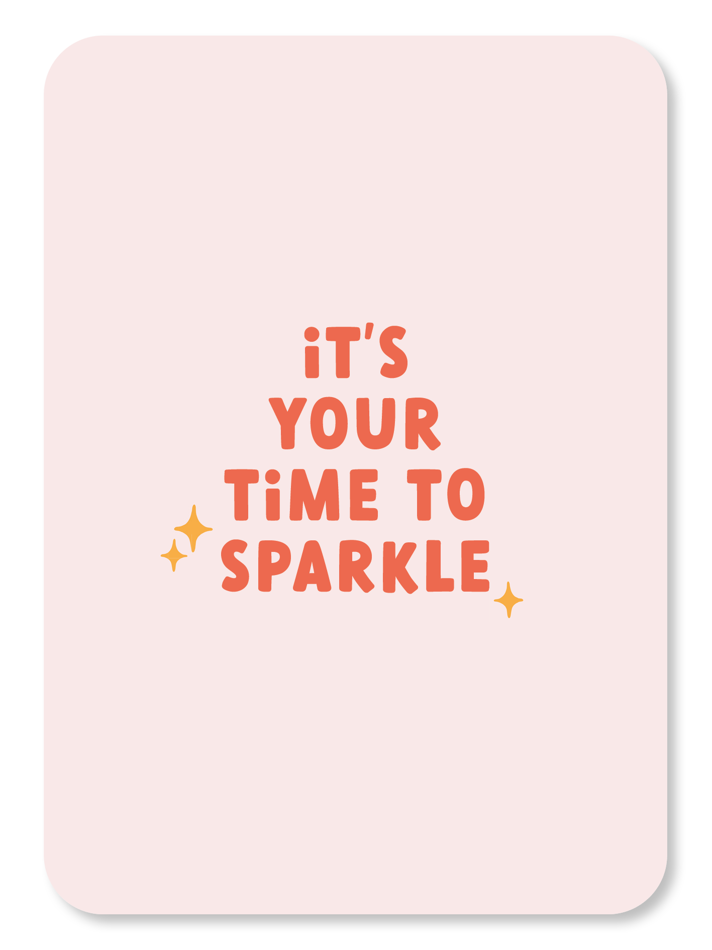 Kaart It's Your Time To Sparkle