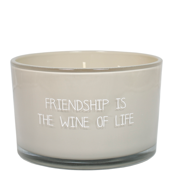 FRIENDSHIP IS THE WINE OF LIFE