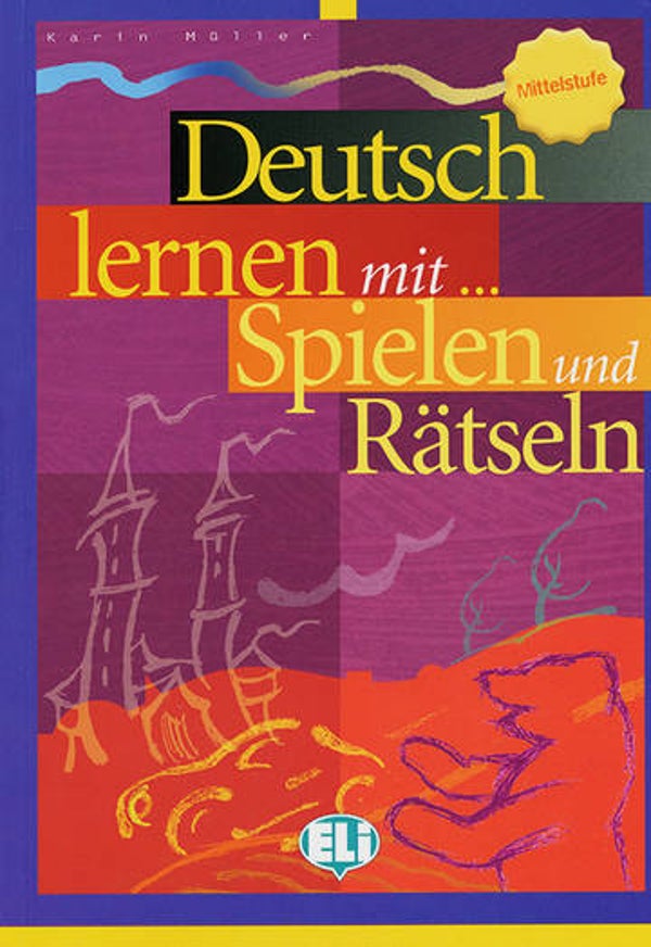 Deutsch lernen...mit Spielen und Rätseln (Mittelstufe)
