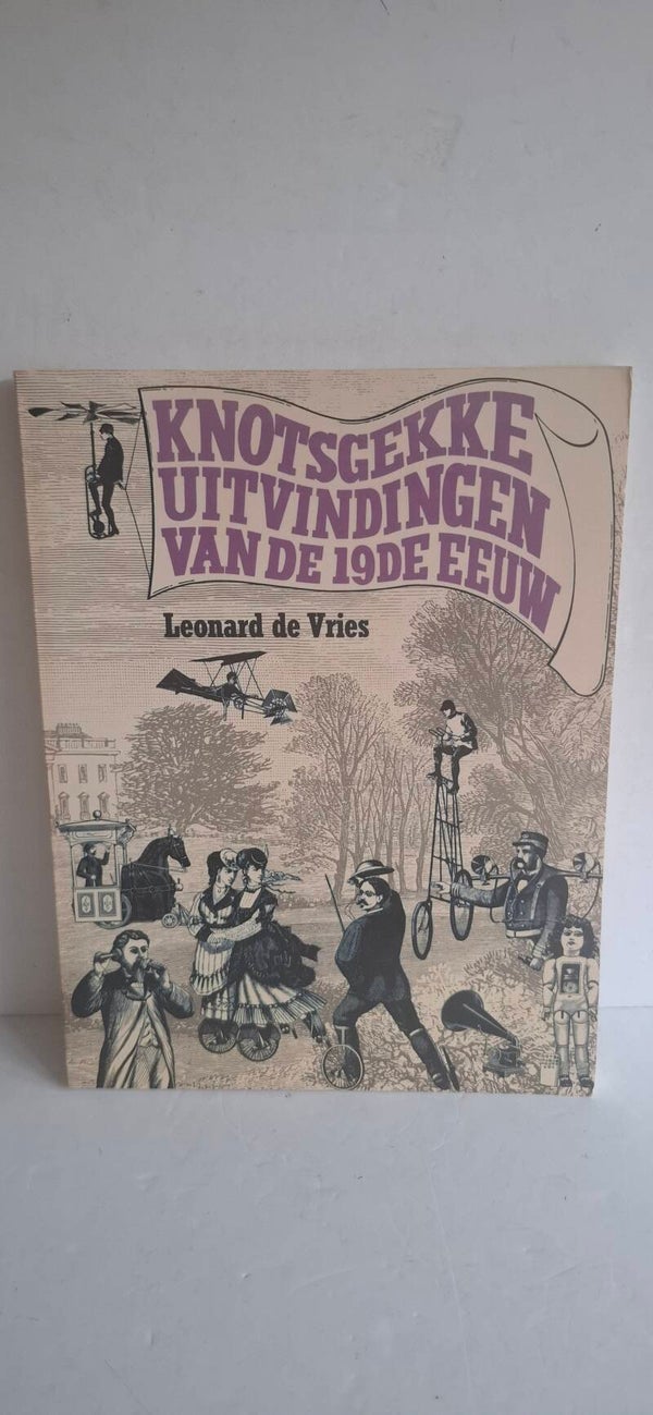 4673  Boek Knotsgekke uitvindingen van de 19e eeuw, Leonard de Vries