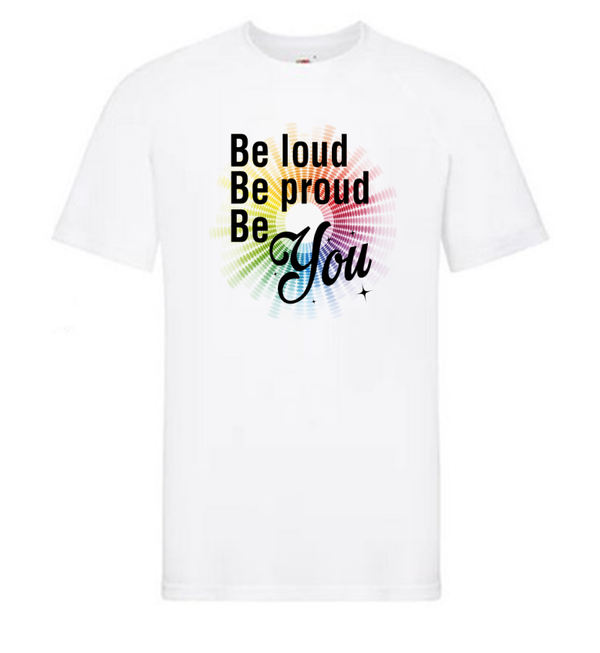 Be loud, Be proud