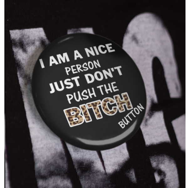 I AM A NICE PERSON JUST DON'T....