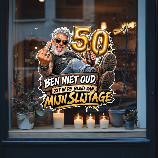 50 Jaar Ben niet oud, zit in de bloem van mijn slijtage raamsticker- Man of vrouw