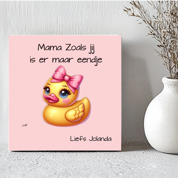 Tegeltje: Zoals jij is er maar eendje. bad eendje