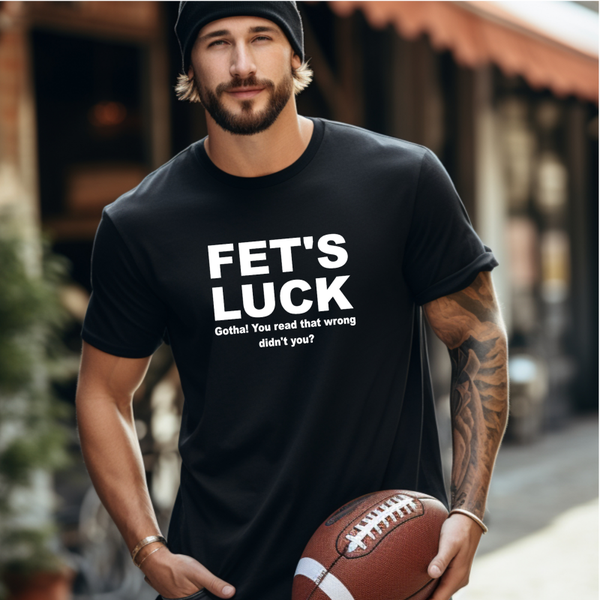 Heren T-Shirt FET'S LUCK.....