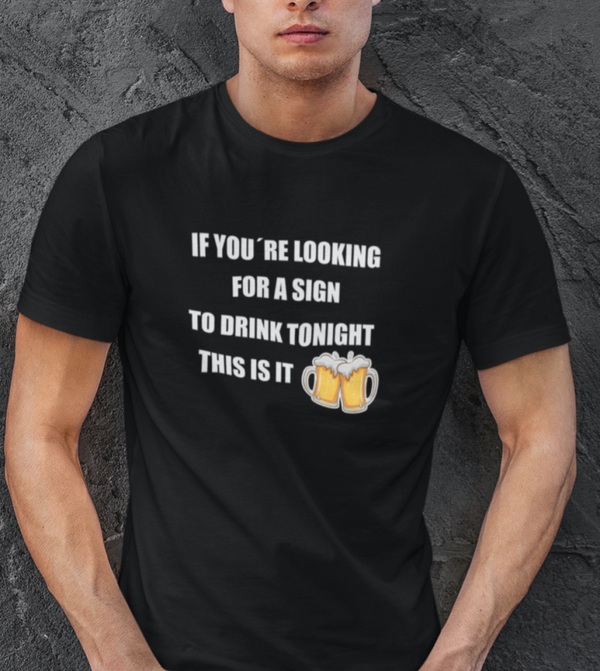 If you´re looking for a sign to drink tonight this is it. Heren T-shirt