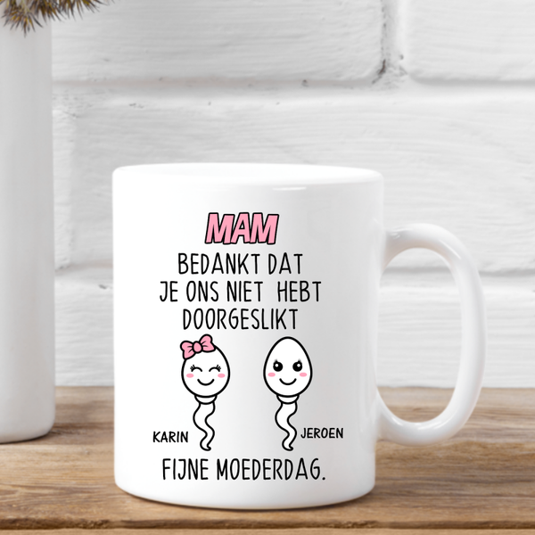 MAM BEDANKT DAT JE ONS NIET HEBT DOORGESLIKT MOK.
