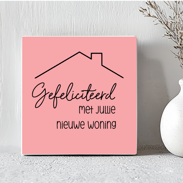Tegel: Gefeliciteerd met jullie nieuwe woning
