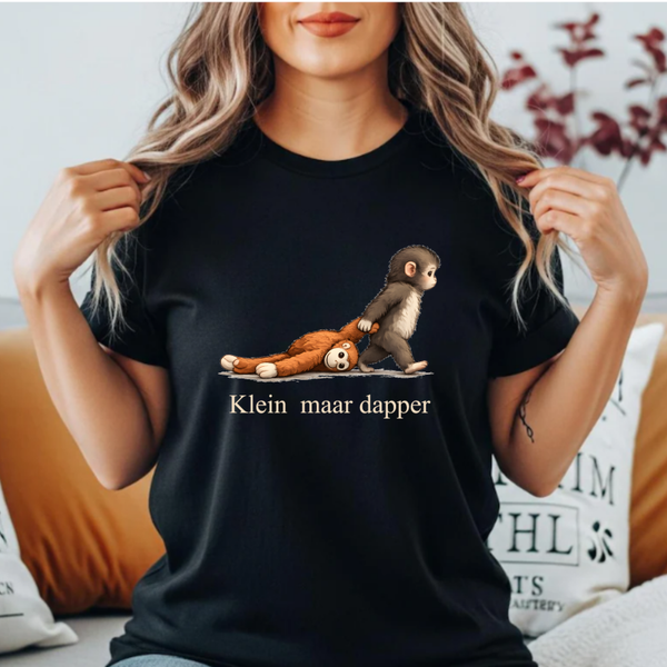 Dames T-shirt- Klein maar dapper