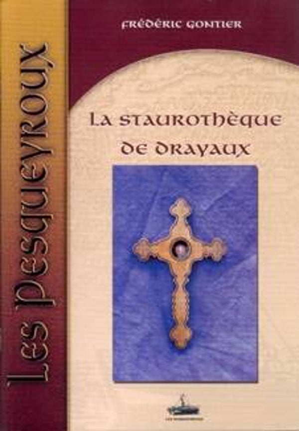La staurothèque de Drayaux (Lalinde)