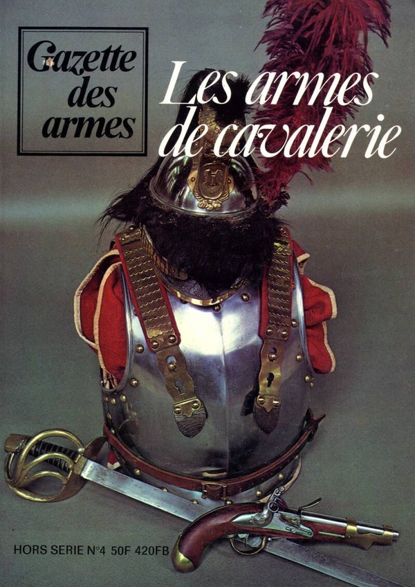 Gazette des armes HS n°4 Les armes de cavaleire