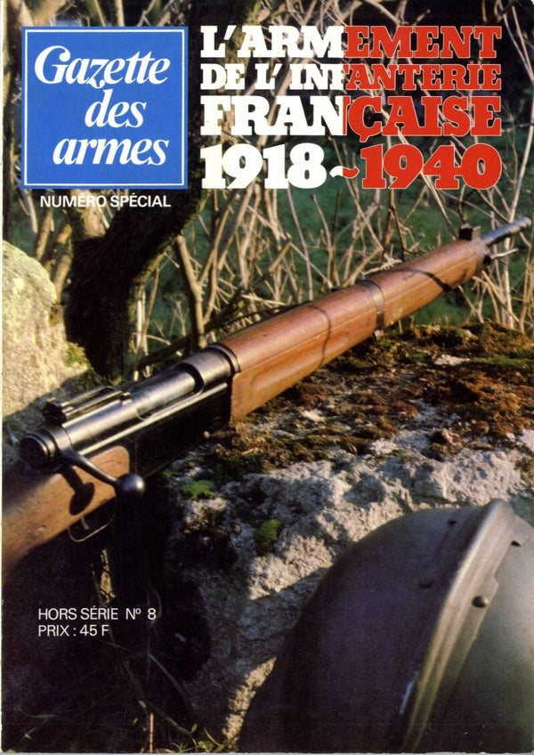Gazette des armes HS n°8 L'armement de l'infanterie Française 1918-1940