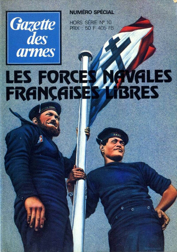 Gazette des armes HS n°10 Les Forces Navales Françaises Libres