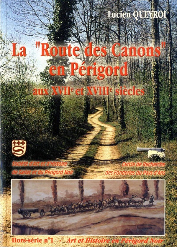 La "Route des Canons en Périgord" aux XVIIe et XVIIIe siècles