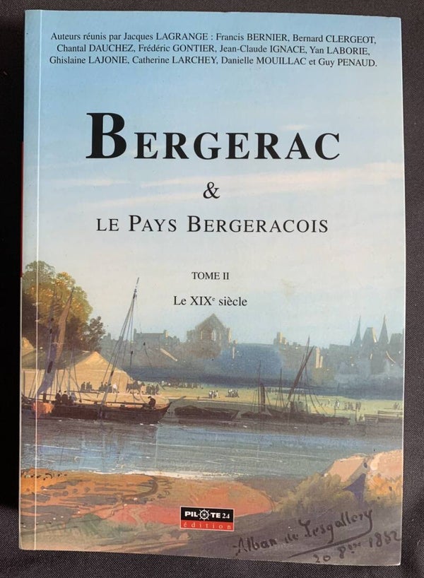 Bergerac & Le Pays Bergeracois Tome II - Le XIXè siècle
