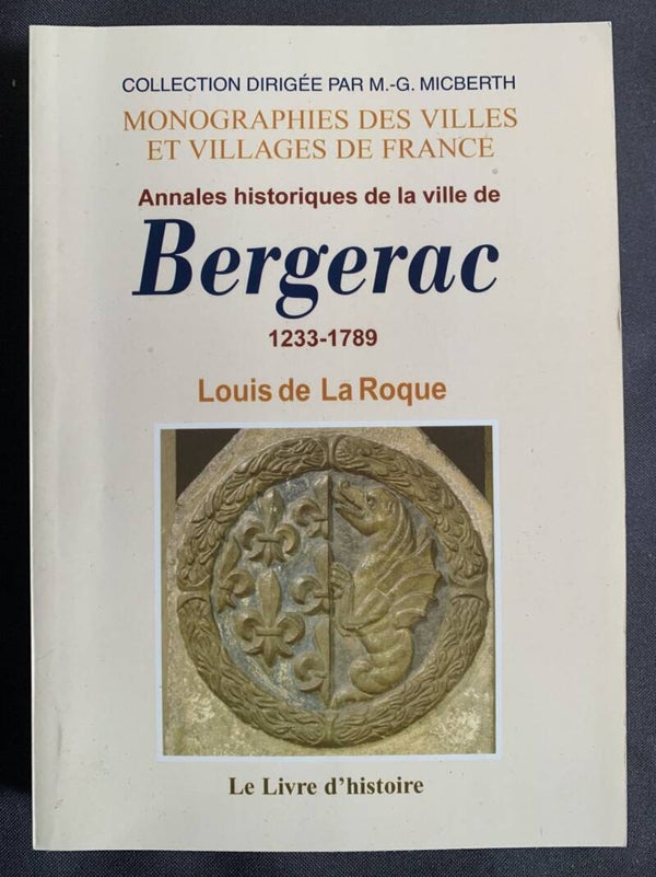 Bergerac 1233-1789 - Annales historiques de la ville