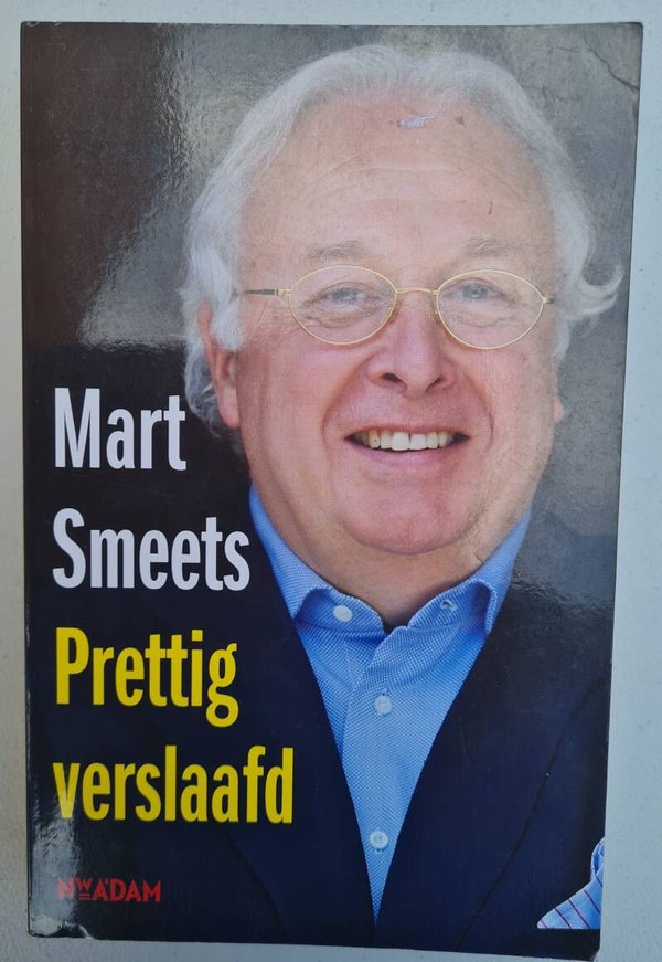 Prettig verslaafd - Mart Smeets