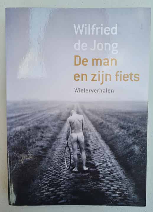 De man en zijn fiets - Wilfried de Jong