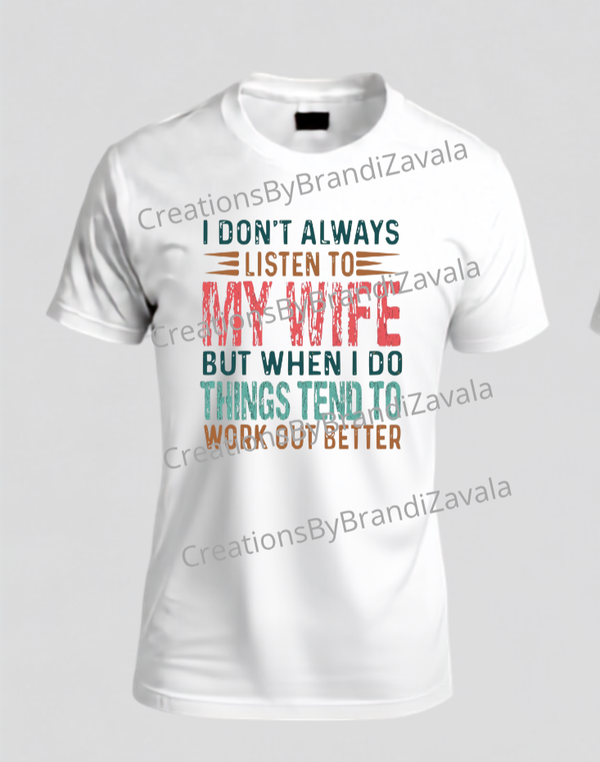 I don't always listen to my wife