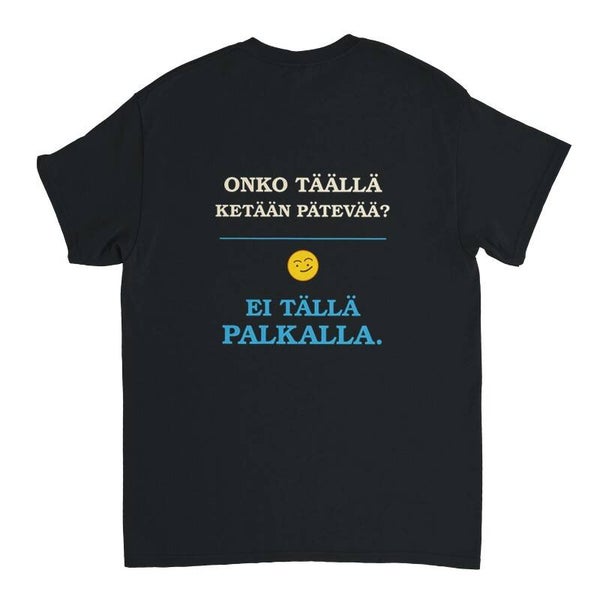 ONKO TÄÄLLÄ KETÄÄN PÄTEVÄÄ?  T-paita