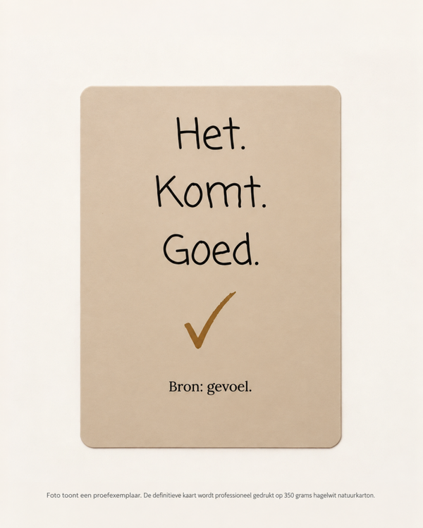 Het. Komt. Goed. | Wenskaart | HUMOR