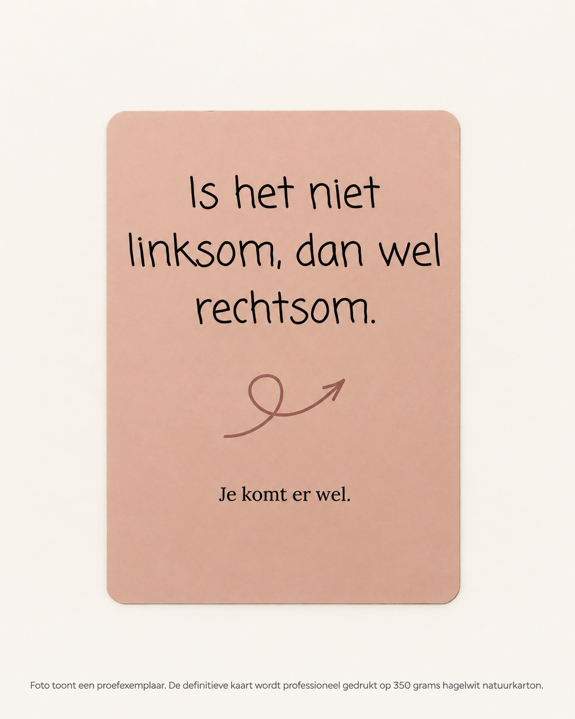 Is het niet linksom, dan wel rechtsom | Wenskaart | SERIEUS
