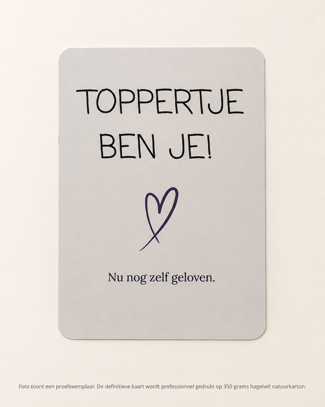 TOPPERTJE BEN JE! | Wenskaart | HUMOR