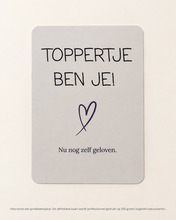 TOPPERTJE BEN JE! | Wenskaart | HUMOR