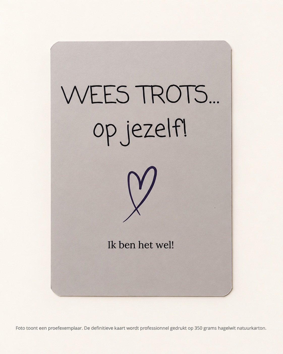 WEES TROTS… op jezelf! | Wenskaart | SERIEUS