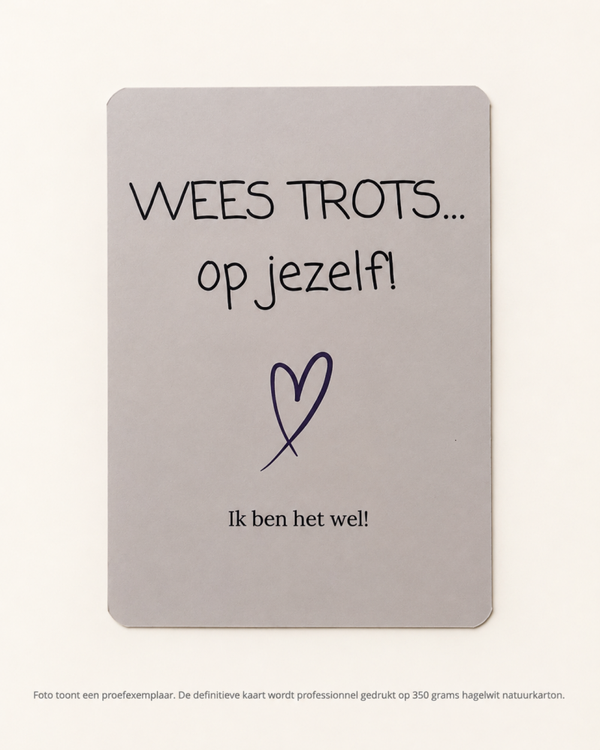 WEES TROTS… op jezelf! | Wenskaart | SERIEUS