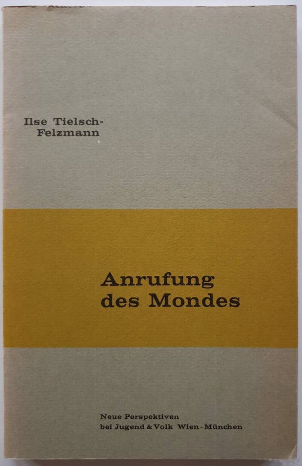 Ilse Tielsch-Felzmann Anrufung des Mondes