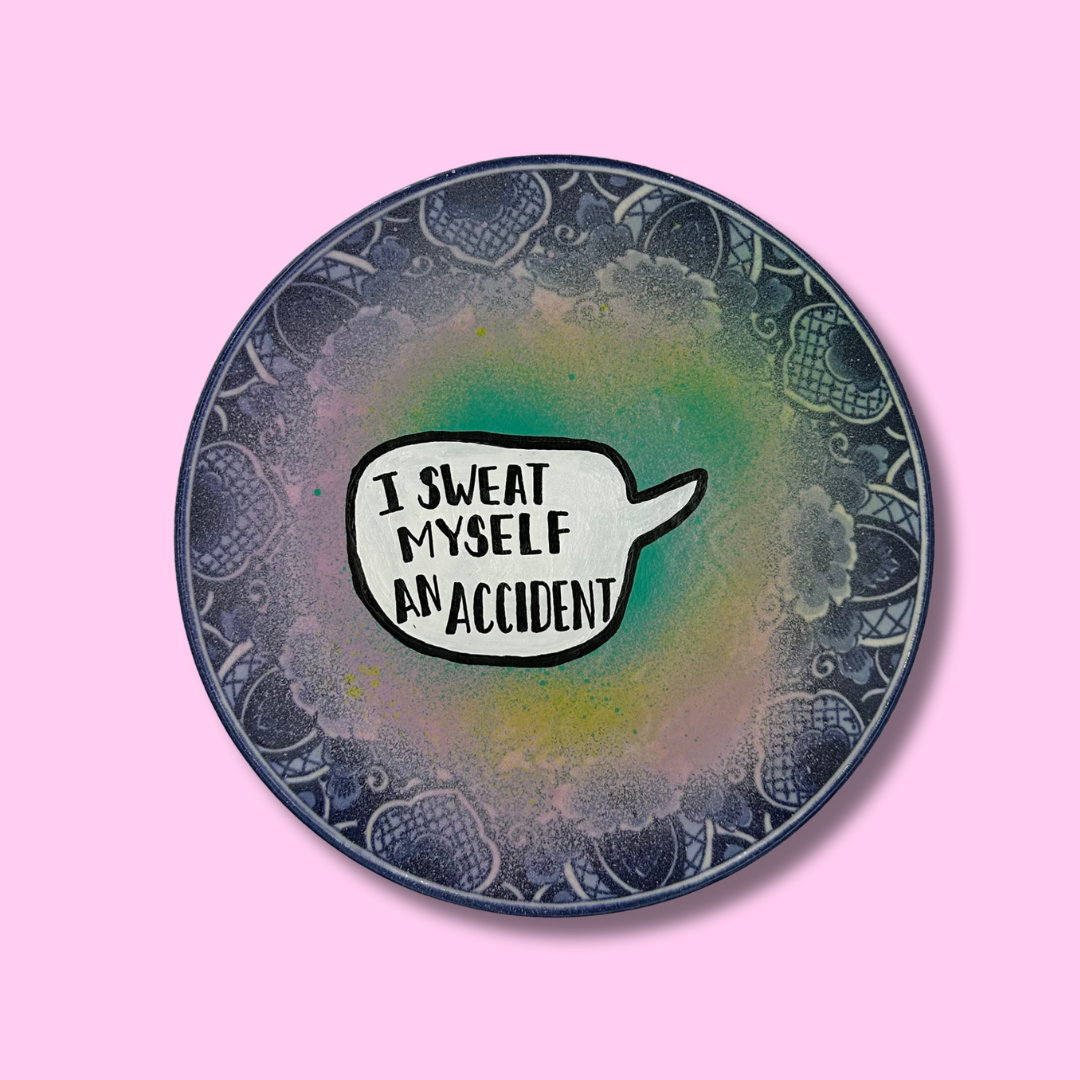 "I sweat myself an accident" vintage bordje