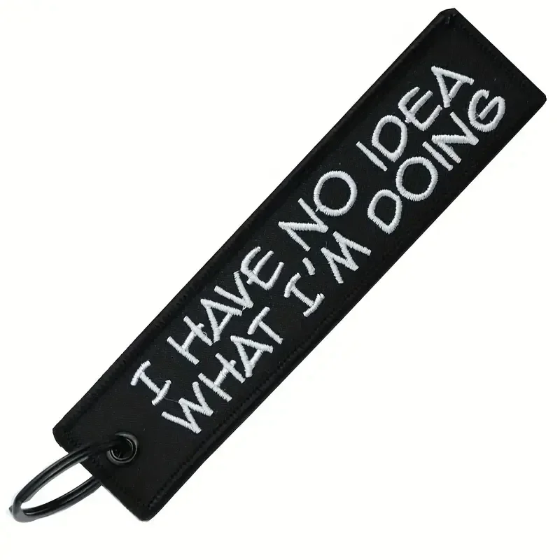 sleutelhanger-I have no idea what I'm doing