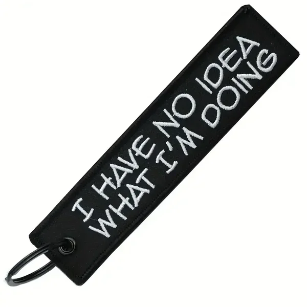 sleutelhanger-I have no idea what I'm doing