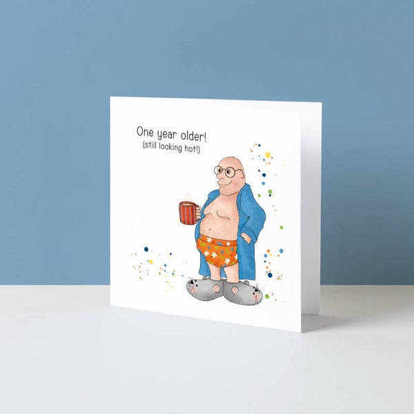 Wenskaart "One year older (still looking hot)"